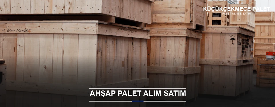Küçükçekmece Kaliteli Ahşap Palet