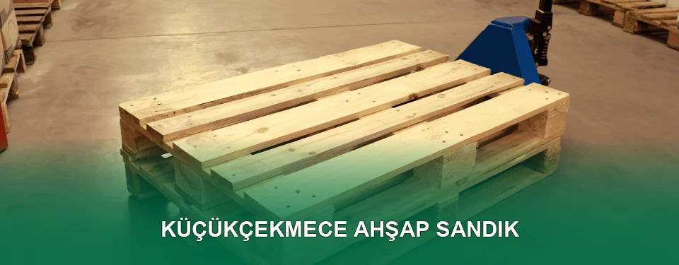 Küçükçekmece Ahşap Sandık İmalatı Küçükçekmece Ahşap Sandık İmalatı