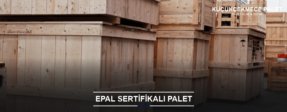 Küçükçekmece EPAL Palet Tedarikçisi