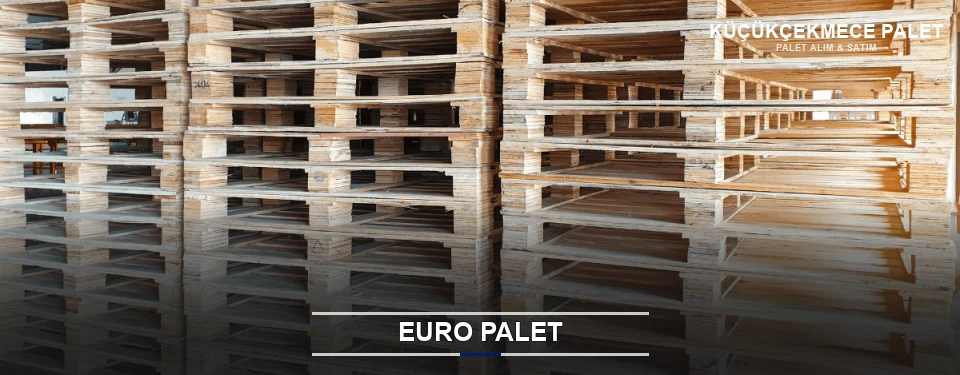 Küçükçekmece Euro Palet Tedariği