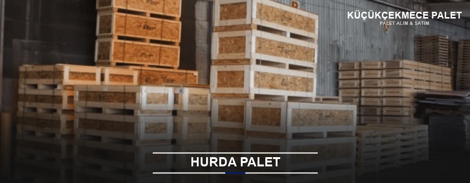 Küçükçekmece Hurda Ahşap Palet